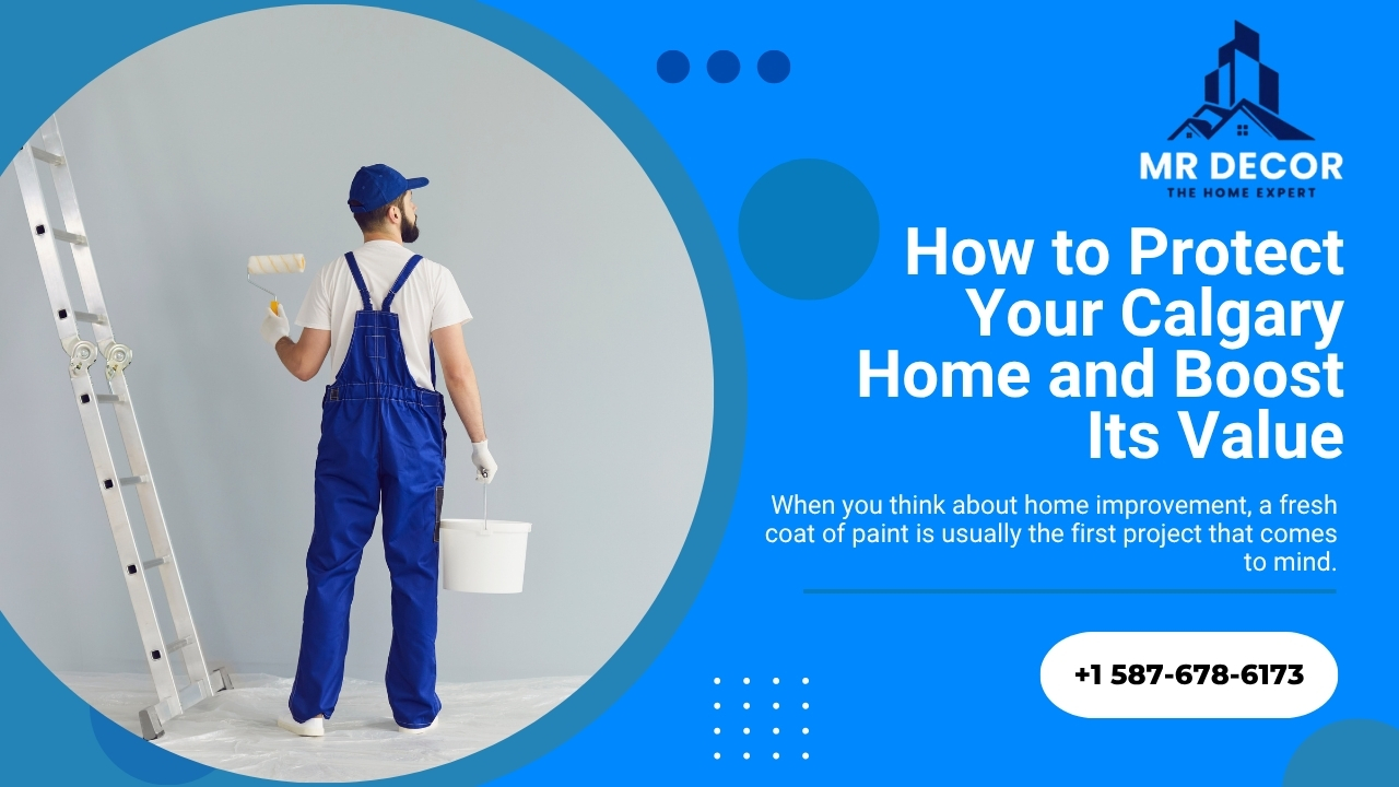 How to Protect Your Calgary Home and Boost Its Value